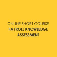 Online Short Course – Payroll Knowledge Assessment